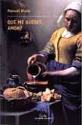 ¿que me queres amor? (premio nacional de narrativa 1996, premio t orrente ballester 1995) (13ª ed.)-manuel rivas-9788482889153 ¿que me queres amor? (premio nacional de narrativa 1996, premio t orrente ballester 1995) (13ª ed.)-manuel rivas-9788482889153