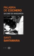 palabra de cocinero: un chef en vanguardia-santi santamaria-9788483077153 palabra de cocinero: un chef en vanguardia-santi santamaria-9788483077153