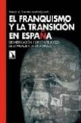 el franquismo y la transicion en españa: desmitificacion y recons truccion de la memoria de una epoca-damian a. gonzalez-9788483193853 el franquismo y la transicion en españa: desmitificacion y recons truccion de la memoria de una epoca-damian a. gonzalez-9788483193853