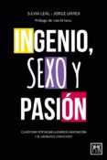 ingenio, sexo y pasión-silvia leal martin-jorge urrea-9788483564653 ingenio, sexo y pasión-silvia leal martin-jorge urrea-9788483564653