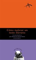 como mejorar un texto literario: un manual practico para dominar las tecnicas basicas de la narracion-9788484281153 como mejorar un texto literario: un manual practico para dominar las tecnicas basicas de la narracion-9788484281153