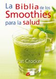 la biblia de los smoothies para la salud-pat crocker-9788484454953 la biblia de los smoothies para la salud-pat crocker-9788484454953