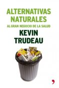 alternativas naturales al gran negocio de la salud-kevin trudeau-9788484605553 alternativas naturales al gran negocio de la salud-kevin trudeau-9788484605553