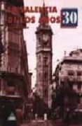 la valencia de los años 30: entre el paraiso y el infierno-fernando arias-9788487398353 la valencia de los años 30: entre el paraiso y el infierno-fernando arias-9788487398353