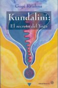 kundalini: el secreto del yoga-gopi krishna-9788487476853 kundalini: el secreto del yoga-gopi krishna-9788487476853