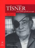 l univers tisner 1912-2000: gairebe un segle-david escamilla-jordi finestres-9788488811653 l univers tisner 1912-2000: gairebe un segle-david escamilla-jordi finestres-9788488811653