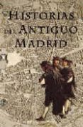 historias del antiguo madrid-angel j. olivares prieto-9788489411753 historias del antiguo madrid-angel j. olivares prieto-9788489411753
