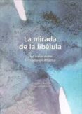 la mirada de la libelula: una vision sobre la educacion artistica-cati sbert rossello-maite sbert rosello-9788489754553 la mirada de la libelula: una vision sobre la educacion artistica-cati sbert rossello-maite sbert rosello-9788489754553