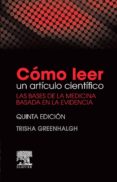 como leer un articulo cientifico (5ª ed.): las bases de la medicina basada en la evidencia-trisha greenhalgh-9788490229453 como leer un articulo cientifico (5ª ed.): las bases de la medicina basada en la evidencia-trisha greenhalgh-9788490229453