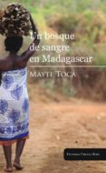 un bosque de sangre en madagascar-mayte toca-9788490305553 un bosque de sangre en madagascar-mayte toca-9788490305553
