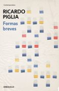 formas breves-ricardo piglia-9788490328453 formas breves-ricardo piglia-9788490328453