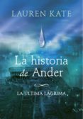 la historia de ander (la última lágrima 0) (ebook)-kate lauren-9788490432853 la historia de ander (la última lágrima 0) (ebook)-kate lauren-9788490432853