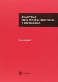 asimetrías en el federalismo fiscal y solidaridad-ernani contipelli-9788490452653 asimetrías en el federalismo fiscal y solidaridad-ernani contipelli-9788490452653