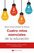cuatro retos esenciales de la educacion-maria teresa aldrete de ramos-9788490614853 cuatro retos esenciales de la educacion-maria teresa aldrete de ramos-9788490614853