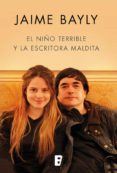 el niño terrible y la escritora maldita (ebook)-jaime bayly-9788490694053 el niño terrible y la escritora maldita (ebook)-jaime bayly-9788490694053