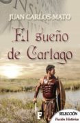 el sueño de cartago (ebook)-juan carlos mato-9788490698853 el sueño de cartago (ebook)-juan carlos mato-9788490698853