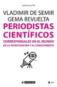 periodistas cientificos: corresponsales en el mundo de la investigacion y el conocimiento-vladimir revuelta, gema semir-9788491167853 periodistas cientificos: corresponsales en el mundo de la investigacion y el conocimiento-vladimir revuelta, gema semir-9788491167853