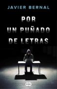 por un puñado de letras-javier bernal-9788491291053 por un puñado de letras-javier bernal-9788491291053
