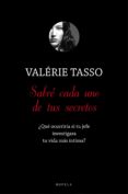 sabre cada uno de tus secretos: ¿que ocurriria si tu jefe investi ga tu vida mas intima?-valerie tasso-9788492414253 sabre cada uno de tus secretos: ¿que ocurriria si tu jefe investi ga tu vida mas intima?-valerie tasso-9788492414253
