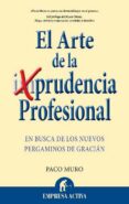 el arte de la prudencia profesional: en busca de los nuevos perga minos de gracian-9788492452453 el arte de la prudencia profesional: en busca de los nuevos perga minos de gracian-9788492452453