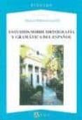 estudios sobre ortografia y gramatica del español-manuel peñalver castillo-9788492658053 estudios sobre ortografia y gramatica del español-manuel peñalver castillo-9788492658053