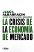la crisis de la economia de mercado-jesus albarracin-9788492724253 la crisis de la economia de mercado-jesus albarracin-9788492724253