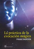 la practica de la evocacion magica-franz bardon-9788492773053 la practica de la evocacion magica-franz bardon-9788492773053