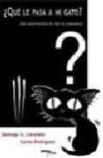 ¿que le pasa a mi gato?: dos veterinarios te dan la respuesta-carlos rodriguez-santiago g. caraballo-9788493265953 ¿que le pasa a mi gato?: dos veterinarios te dan la respuesta-carlos rodriguez-santiago g. caraballo-9788493265953