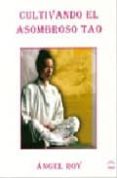 cultivando el asombroso tao-angel roy-9788493408053 cultivando el asombroso tao-angel roy-9788493408053
