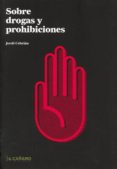 sobre drogas y prohibiciones-jordi cebrian-9788493495053 sobre drogas y prohibiciones-jordi cebrian-9788493495053