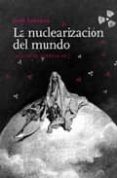 la nuclearizacion del mundo-jaime semprun-9788493570453 la nuclearizacion del mundo-jaime semprun-9788493570453