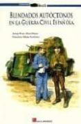 blindados autoctonos en la guerra de españa-josep maria mata-9788493625153 blindados autoctonos en la guerra de españa-josep maria mata-9788493625153