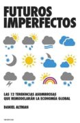 futuros imperfectos-brian williams-daniel altman-9788493696153 futuros imperfectos-brian williams-daniel altman-9788493696153