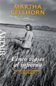cinco viajes al infierno: aventuras conmigo y ese otro-martha gellhorn-9788493755553 cinco viajes al infierno: aventuras conmigo y ese otro-martha gellhorn-9788493755553