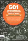 501 lugares de españa que debes conocer antes de morir-eladio romero-salvador martinez-9788493786953 501 lugares de españa que debes conocer antes de morir-eladio romero-salvador martinez-9788493786953