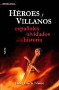 heroes y villanos-javier garcia blanco-9788493806453 heroes y villanos-javier garcia blanco-9788493806453