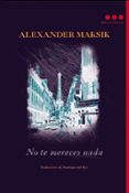 no te mereces nada (ebook)-alexander maksik-9788493864453 no te mereces nada (ebook)-alexander maksik-9788493864453
