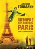 siempre nos quedara paris-j.p feinmann-9788493904753 siempre nos quedara paris-j.p feinmann-9788493904753