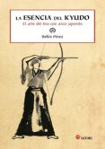 la esencia del kyudo-belen perez-9788494112553 la esencia del kyudo-belen perez-9788494112553
