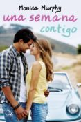 una semana contigo-monica murphy-9788494172953 una semana contigo-monica murphy-9788494172953