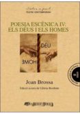 poesia escenica iv: els deus i rls homes-joan brossa-9788494219153 poesia escenica iv: els deus i rls homes-joan brossa-9788494219153