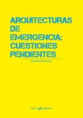 arquitecturas de emergencia: cuestiones pendientes-9788494430053 arquitecturas de emergencia: cuestiones pendientes-9788494430053