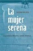 la mujer serena: pensamiento filosofia y mundo femenino-rayda guzman-9788496483453 la mujer serena: pensamiento filosofia y mundo femenino-rayda guzman-9788496483453