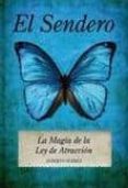 el sendero: la magia de la ley de la atraccion-alberto suarez-9788496632653 el sendero: la magia de la ley de la atraccion-alberto suarez-9788496632653
