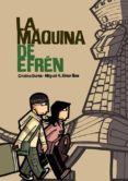la maquina de efren-cristina duran-miguel angel giner-9788496722453 la maquina de efren-cristina duran-miguel angel giner-9788496722453