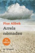 arrels nomades-pius alibek-9788496735453 arrels nomades-pius alibek-9788496735453