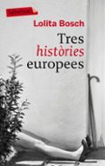 tres històries europees-lolita bosch-9788496863453 tres històries europees-lolita bosch-9788496863453