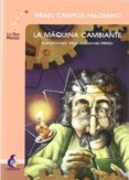 la maquina cambiante (coleccion la osa menor serie rosa)-israel campos palomino-9788496870253 la maquina cambiante (coleccion la osa menor serie rosa)-israel campos palomino-9788496870253