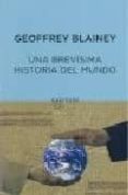 una brevisima historia del mundo-geoffrey blainey-9788497110853 una brevisima historia del mundo-geoffrey blainey-9788497110853