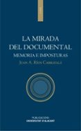 la mirada del documental: memoria e imposturas-juan antonio rios carratala-9788497173353 la mirada del documental: memoria e imposturas-juan antonio rios carratala-9788497173353